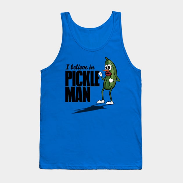 I Believe in Pickle Man Tank Top by SisterSpyder923